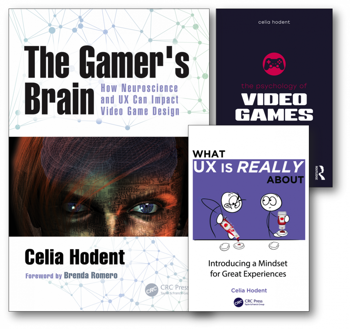 Celia Hodent's book covers: The Gamer's Brain, The Psychology of Video Games, and What UX is Really About